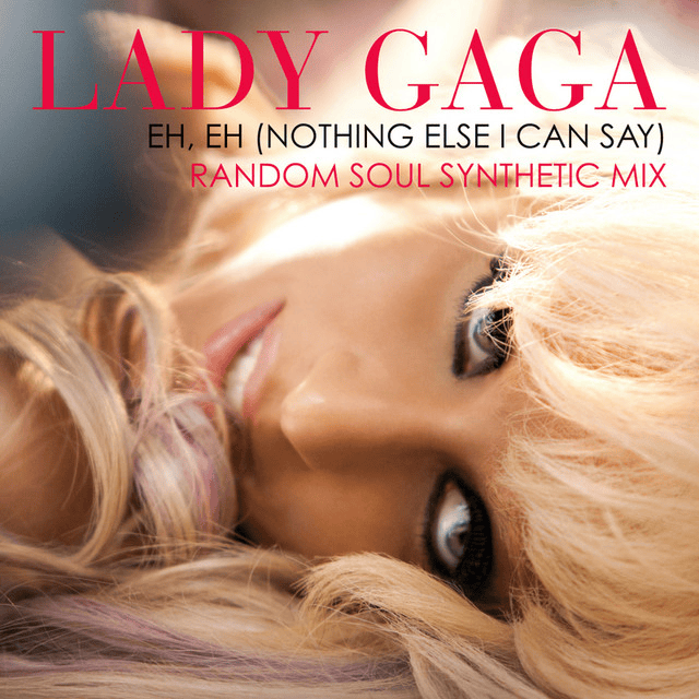Album cover art for "Eh, Eh (Nothing Else I Can Say) [Random Soul Synthetic Club Remix]" by Lady Gaga