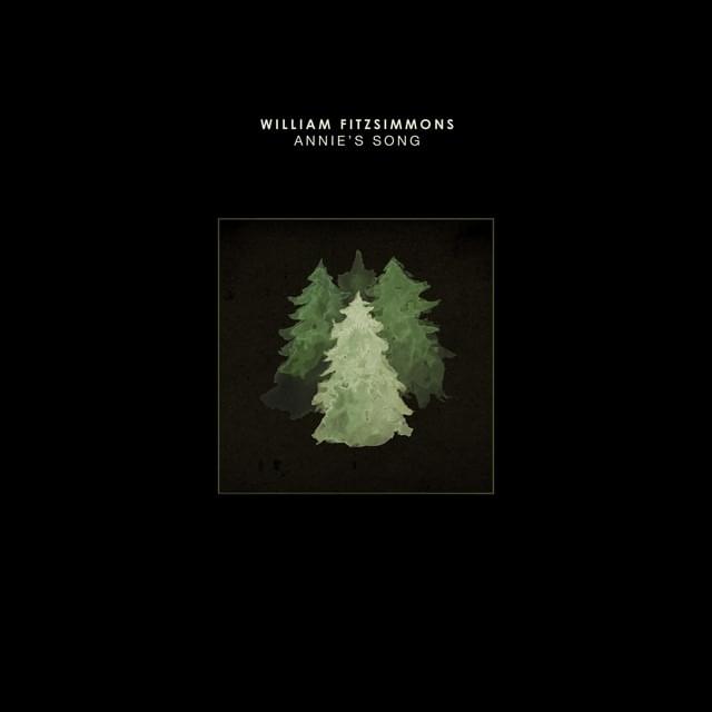 Album cover art for "Annie’s Song" by William Fitzsimmons