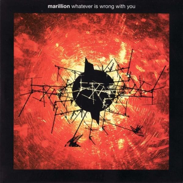 Album cover art for "Whatever Is Wrong with You" by Marillion