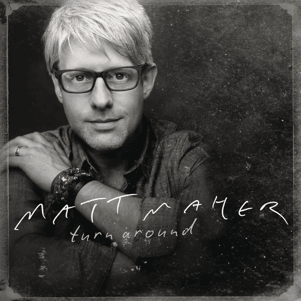 Album cover art for "Turn Around" by Matt Maher