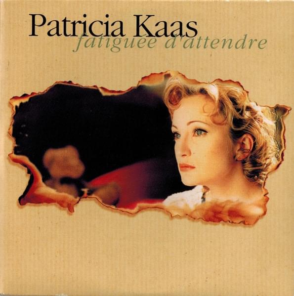 Fatiguée d’attendre by Patricia Kaas