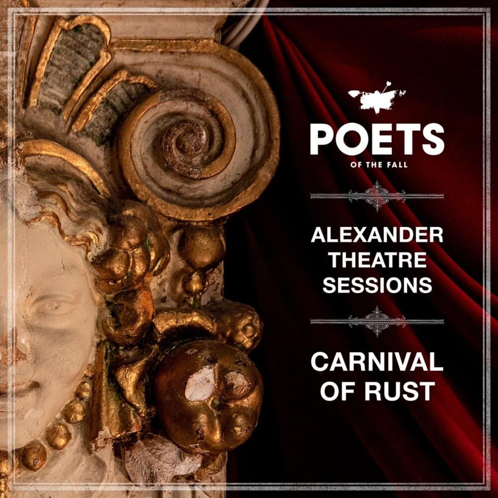 Album cover art for "Carnival of Rust (Alexander Theatre Sessions)" by Poets of the Fall & Triosis+