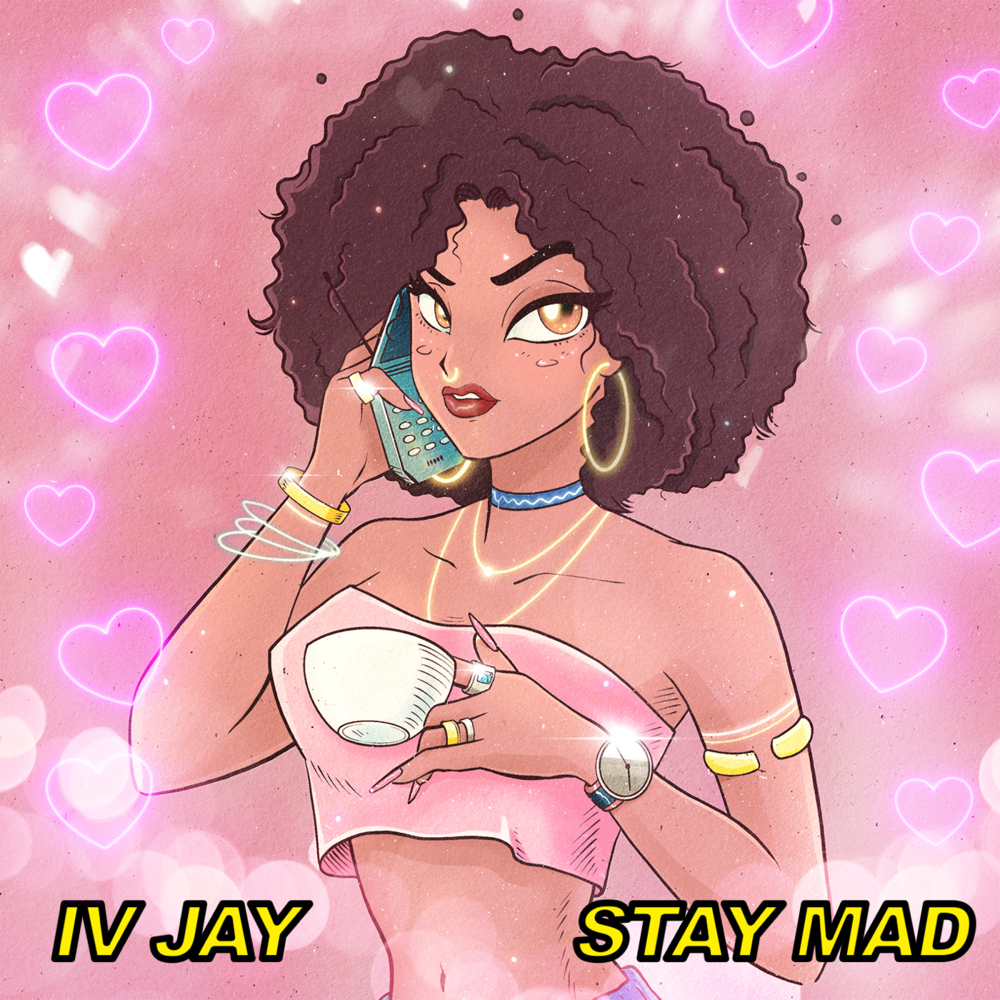 Stay Mad by IV JAY