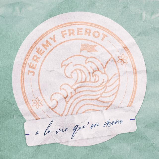 Album cover art for "À la vie qu’on mène" by Jérémy Frérot