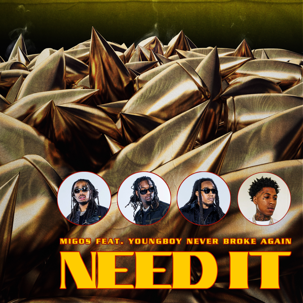 Album cover art for "Need It" by Migos & YoungBoy Never Broke Again
