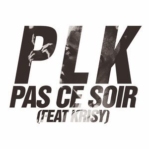 Album cover art for "Pas ce soir" by PLK & Krisy