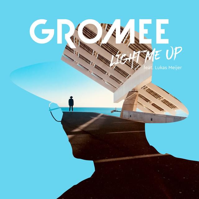 Light Me Up by Gromee