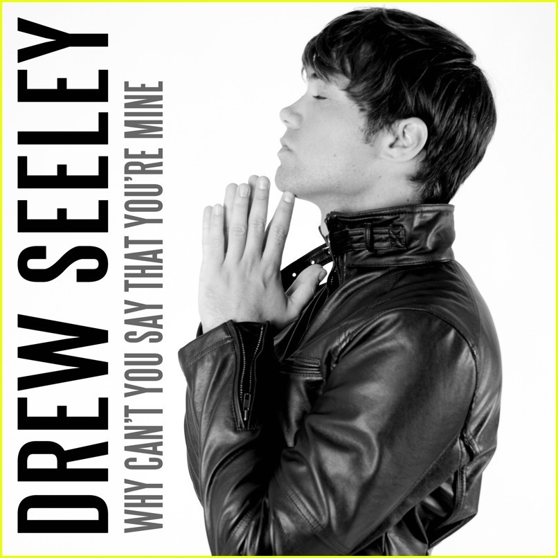 Why Can’t You Say That You’re Mine by Drew Seeley