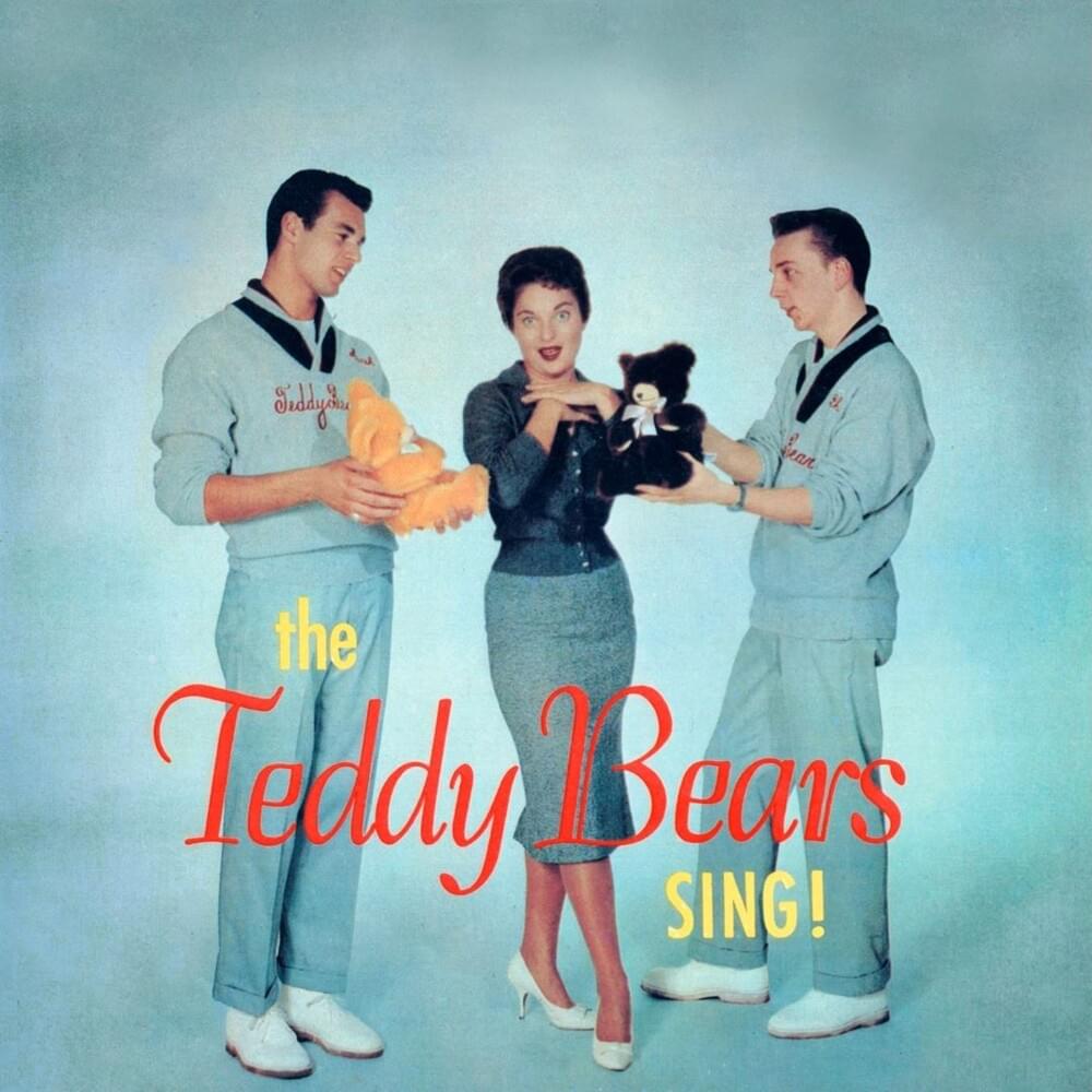 Unchained Melody by The Teddy Bears (USA)