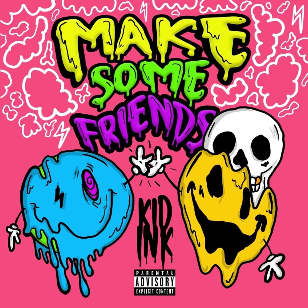 Album cover art for "Make Some Friends" by Kid Ink