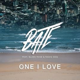 Album cover art for "One I Love" by BATE & Radio 3000 & Blake Rose
