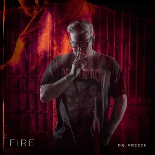 Fire by Dr. Fresch
