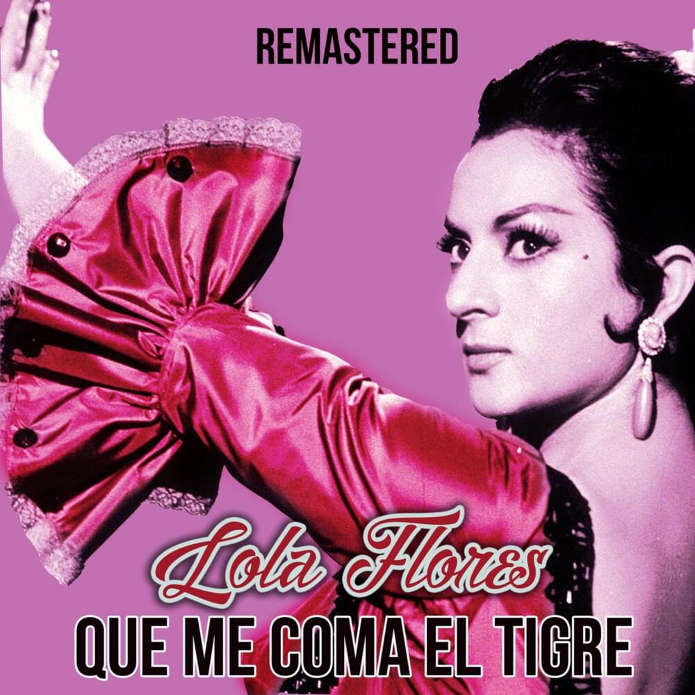 Que me coma el tigre by Lola Flores