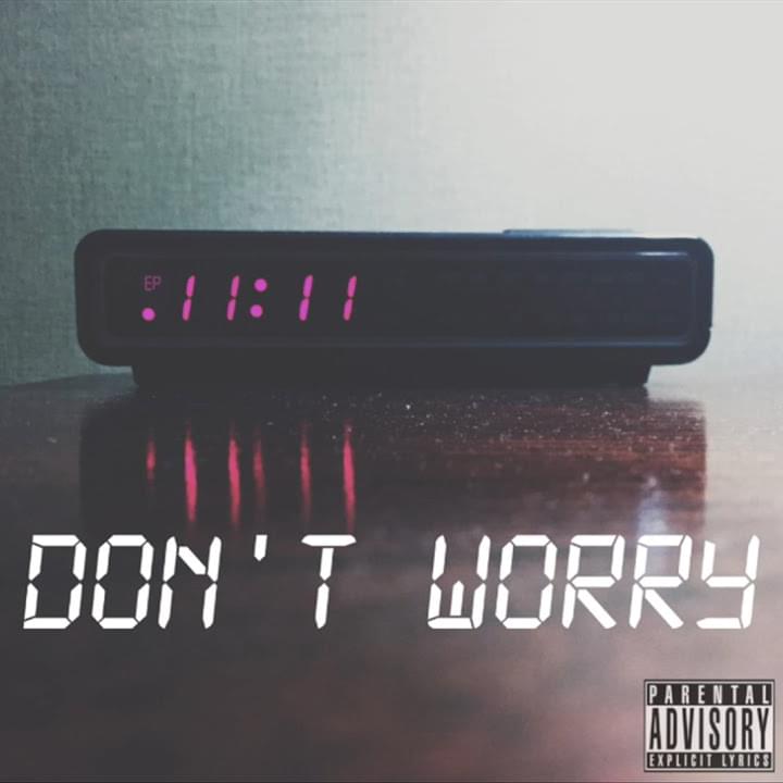 Don’t Worry by 11:11