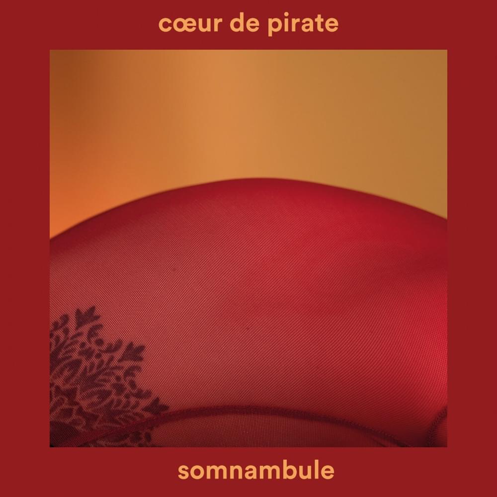 Somnambule by Cœur de Pirate
