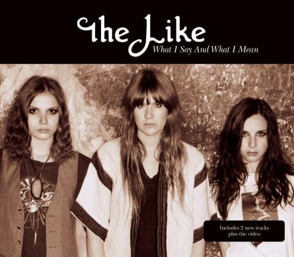 Album cover art for "What I Say and What I Mean" by The Like (Band)