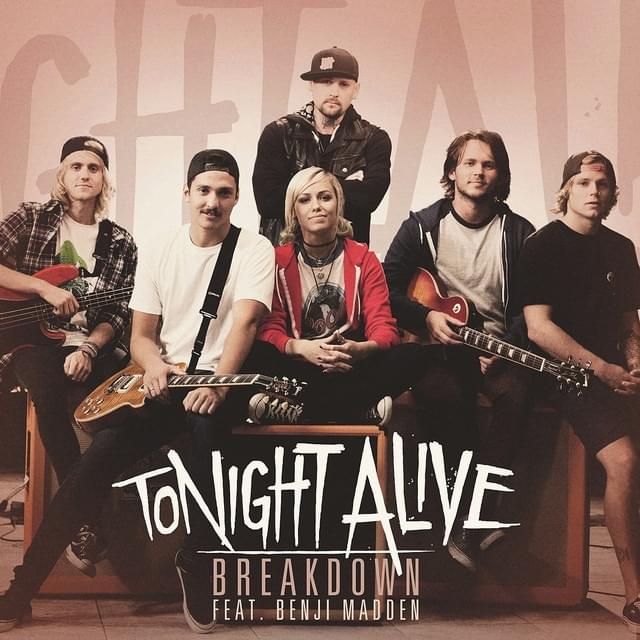Album cover art for "Breakdown" by Tonight Alive & Benji Madden