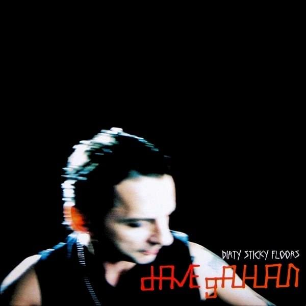 Album cover art for "Dirty Sticky Floors [Junkie XL Dub]" by Dave Gahan