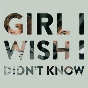Album cover art for "Girl I Wish I Didn’t Know" by Seafret