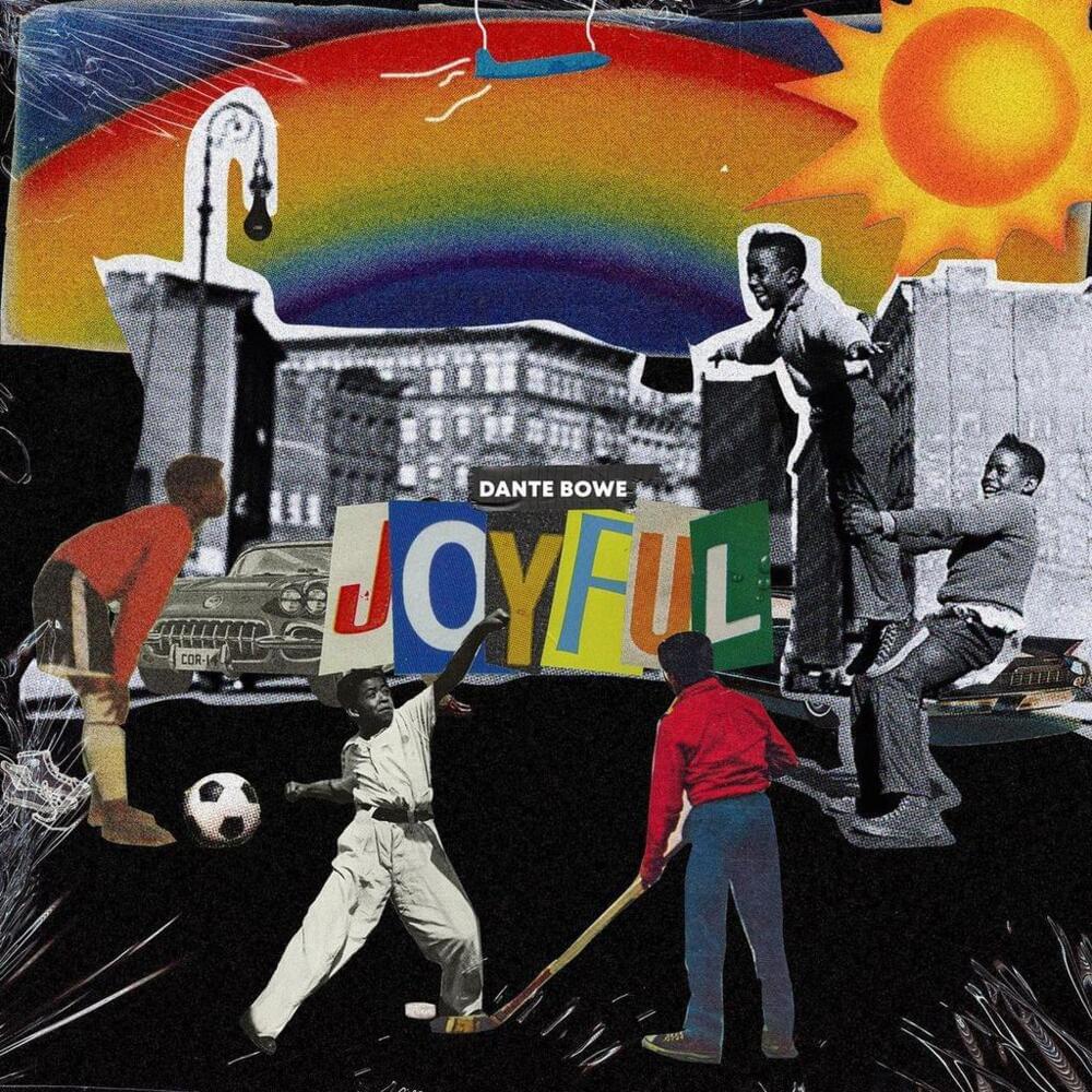 ​joyful by Dante Bowe