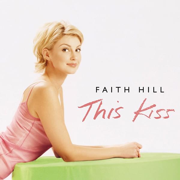 This Kiss by Faith Hill