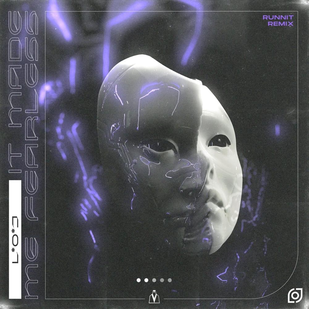 It Made Me Fearless (Runnit Remix) by L*o*J