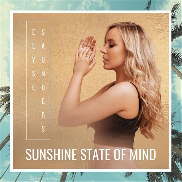 Sunshine State of Mind by Elyse Saunders