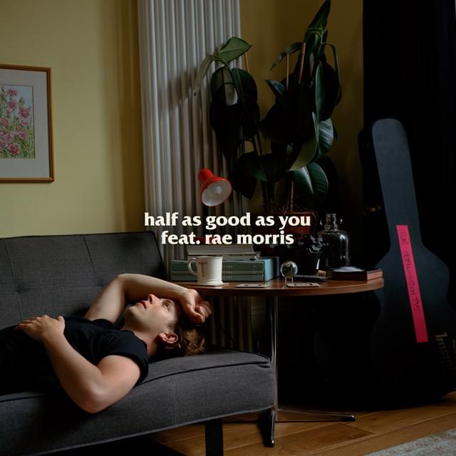 Album cover art for "Half As Good As You (Alternate Version)" by Tom Odell & Rae Morris