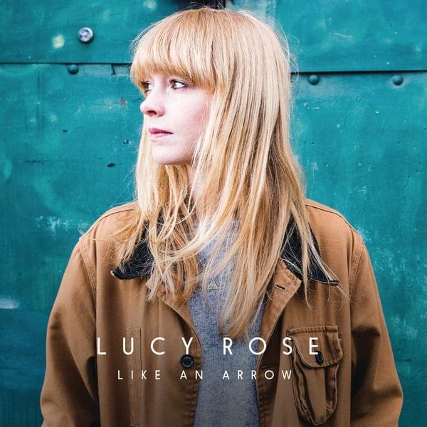 Like An Arrow by Lucy Rose