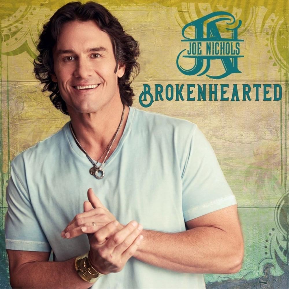 Album cover art for "Brokenhearted" by Joe Nichols