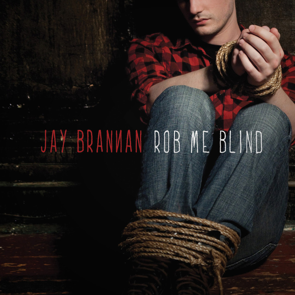 Rob Me Blind by Jay Brannan
