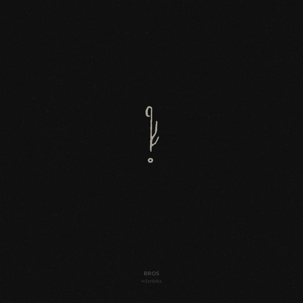 Album cover art for "Bros" by ERRDEKA