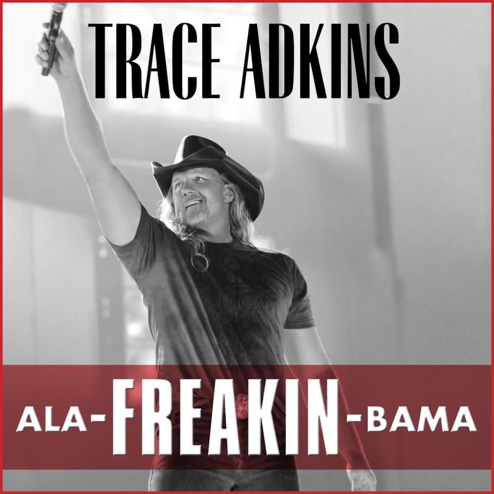 Album cover art for "Ala-Freakin-Bama" by Trace Adkins
