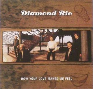 Album cover art for "How Your Love Makes Me Feel" by Diamond Rio