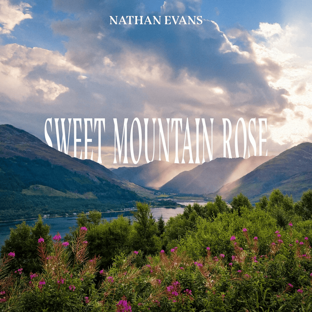 Album cover art for "Sweet Mountain Rose" by Nathan Evans