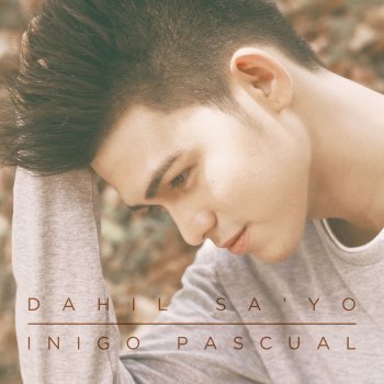 Dahil sa ’Yo by Iñigo Pascual