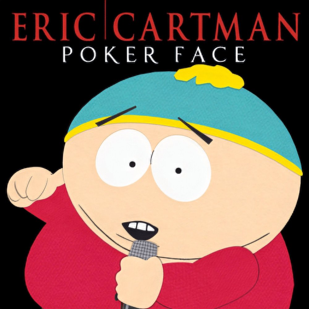 Poker Face by Eric Cartman