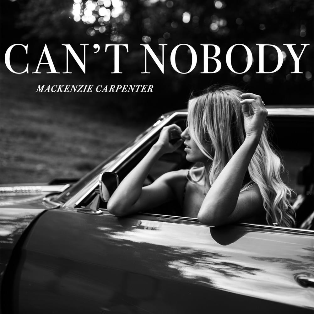 Album cover art for "Can’t Nobody" by Mackenzie Carpenter