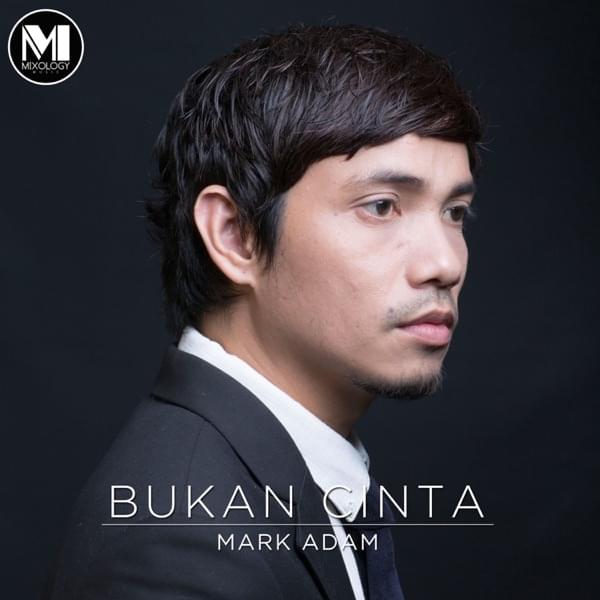 Bukan Cinta by Mark & Adam
