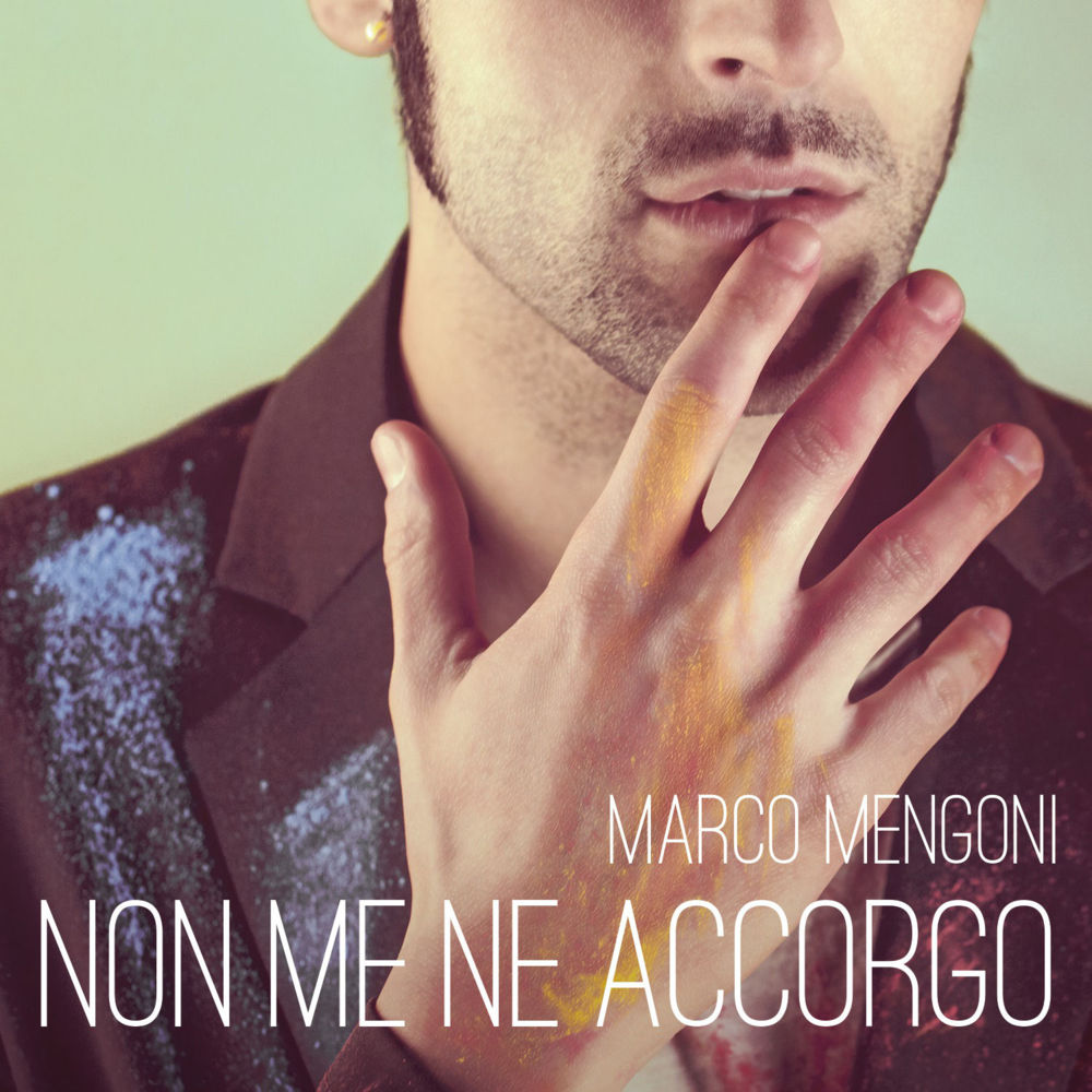 Album cover art for "Non me ne accorgo" by Marco Mengoni
