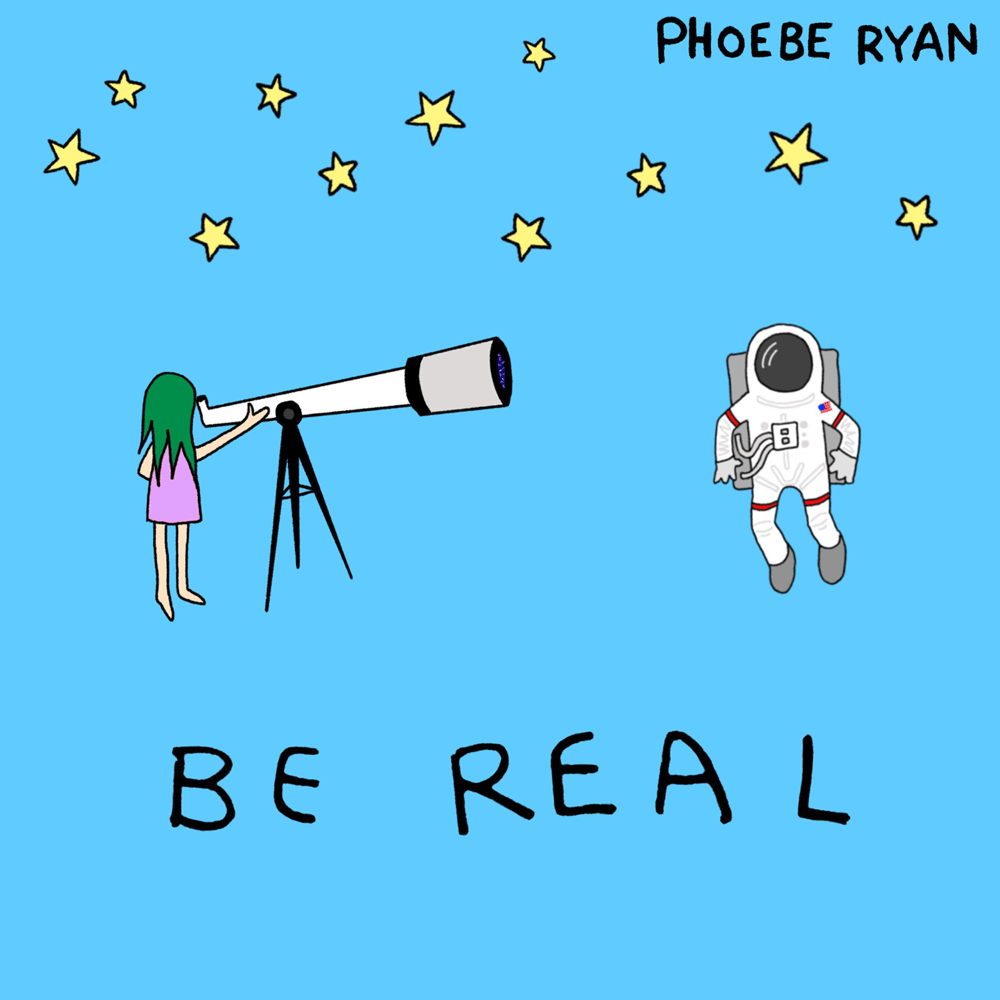Be Real by Phoebe Ryan