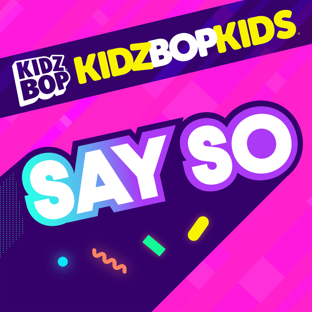 Album cover art for "Say So" by KIDZ BOP Kids