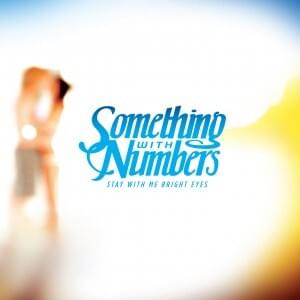 Album cover art for "Stay With Me Bright Eyes" by Something With Numbers