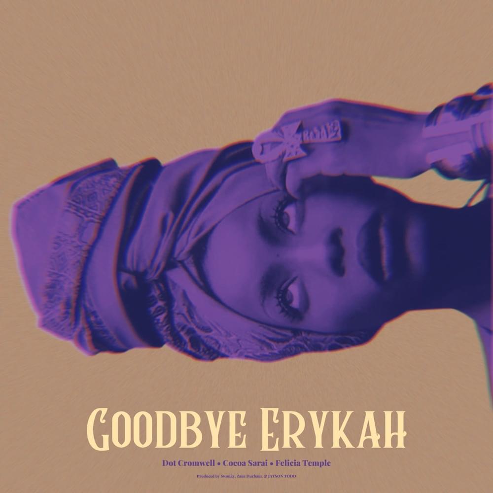 Goodbye Erykah by Dot Cromwell