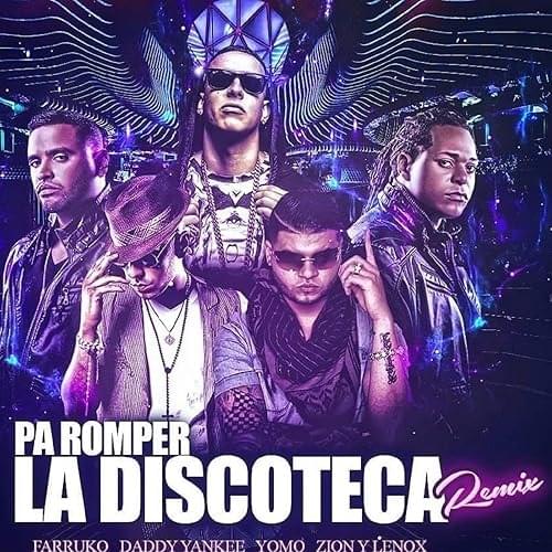 Album cover art for "Pa Romper La Discoteca (Remix)" by Musicólogo y Menes & Farruko & Daddy Yankee & Yomo & Zion & Lennox