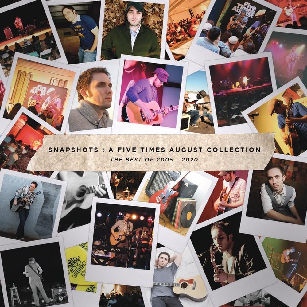 Cover image for Snapshots - A Five Times August Collection: The Best Of 2005 - 2020