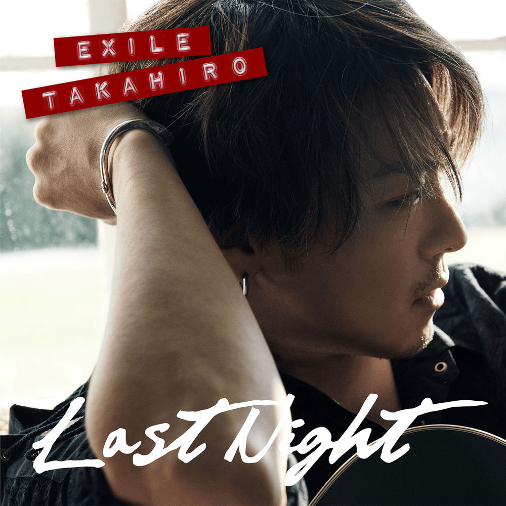 Last Night by EXILE TAKAHIRO