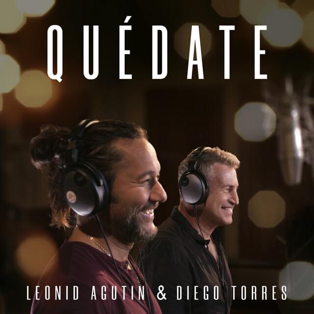 Album cover art for "Quédate" by Леонид Агутин (Leonid Agutin) & Diego Torres