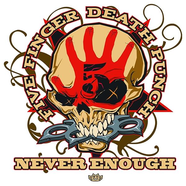 Album cover art for "Never Enough" by Five Finger Death Punch