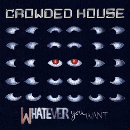 Album cover art for "Whatever You Want" by Crowded House